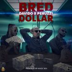 B-Red – Dollar Ft. Davido & Peruzzi