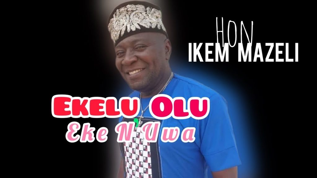 Ikem Mazeli – Ekelu Olu Eke