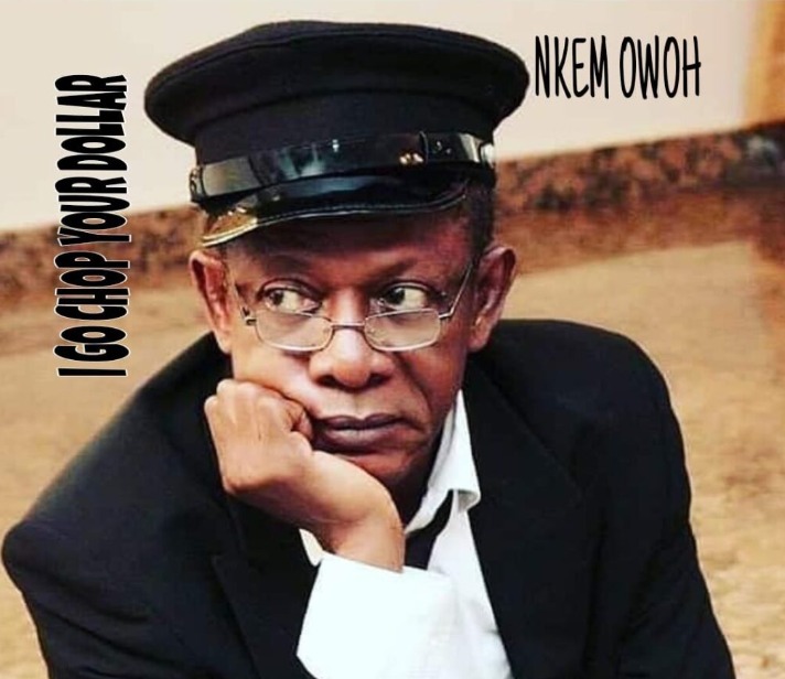 Nkem Owoh – I Go Chop Your Dollar