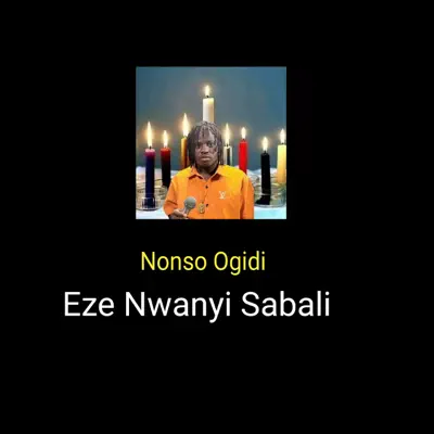 Nonso Ogidi – Eze Nwanyi Sabali