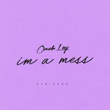 Omah Lay – I’m A Mess