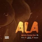 Igbotic – ALA Ft, Ifex G,Deejay Don, Senior Maintain, Beepee