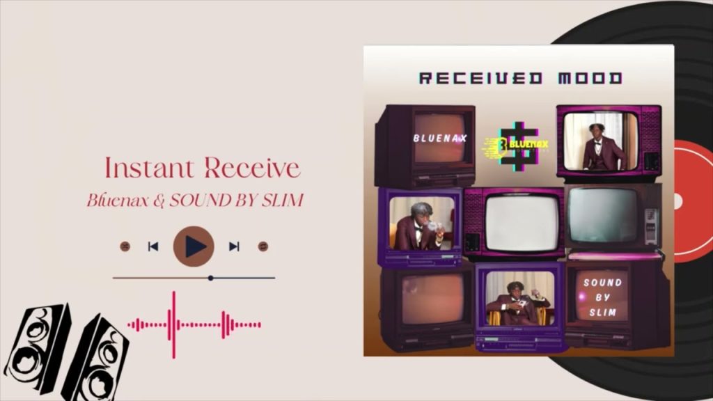 Bluenax – Instant Receive ft. SOUND BY SLIM