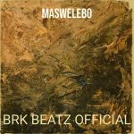 Brk Beatz – Maswelebo