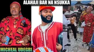 Chief Michael Udegbi – Alhaji Bar Na Nsukka