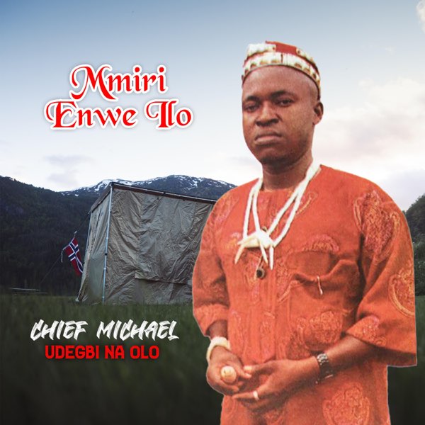 Chief Michael Udegbi – Mmiri Enwe Ilo