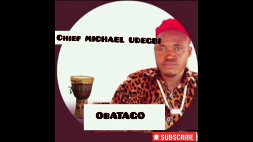 Chief Michael Udegbi – Obatago