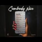 DJ Sumbody – Sumbody Nice ft. Murumba Pitch & Junior Taurus