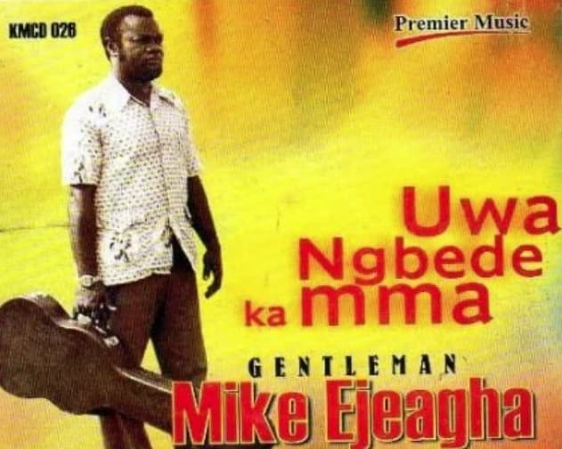 GentleMan Mike Ejeagha – Uwa Ngbede Ka Mma