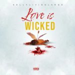 Kellylivinglarge – Love Is Wicked (Speed Up)