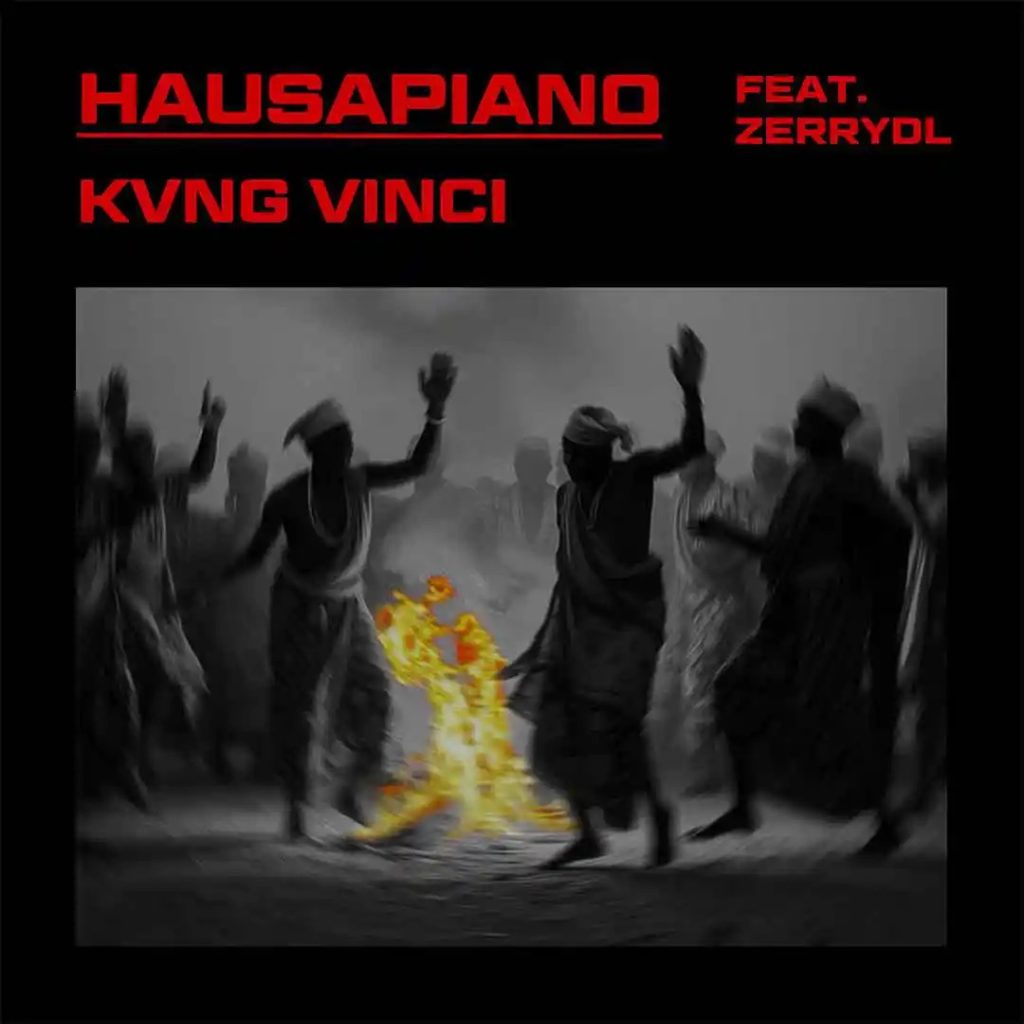 HAUSAPIANO (Remix) by Kvng Vinci ft. Zerrydl