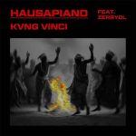 HAUSAPIANO (Remix) by Kvng Vinci ft. Zerrydl