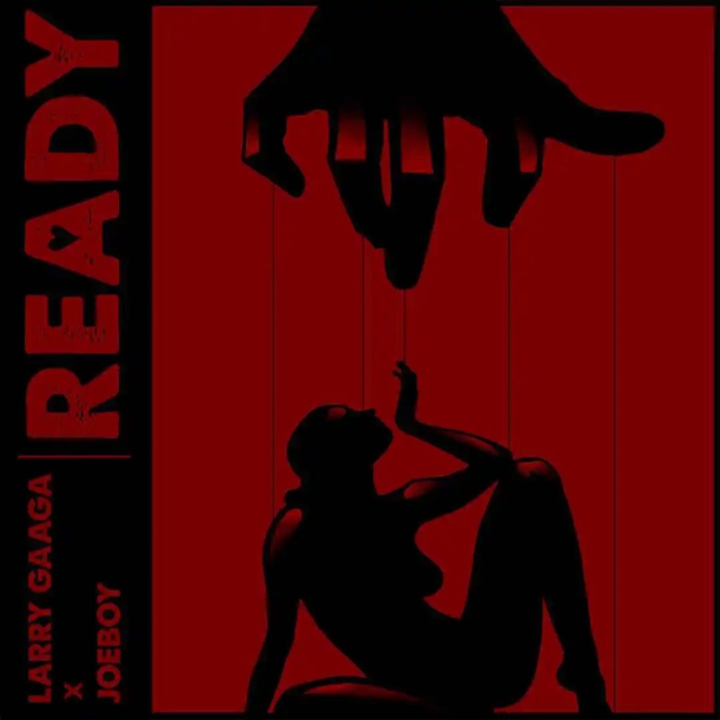 Larry Gaaga – Ready ft. Joeboy