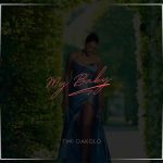 Timi Dakolo – My Baby