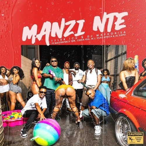 Tyler ICU & DJ Maphorisa – Manzi Nte Ft Masterpiece YVK, Ceeka RSA, M.J, Silas Africa & Alxapo