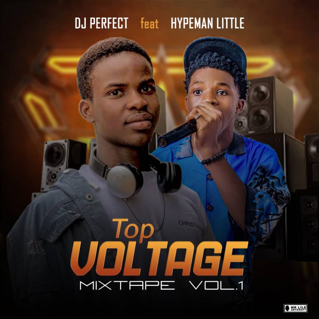 DJ Perfect – Top Voltage Mix Vol.1 Ft. Hypeman Little