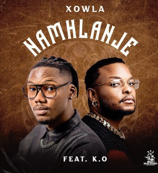 Xowla – Namhlanje ft. K.O