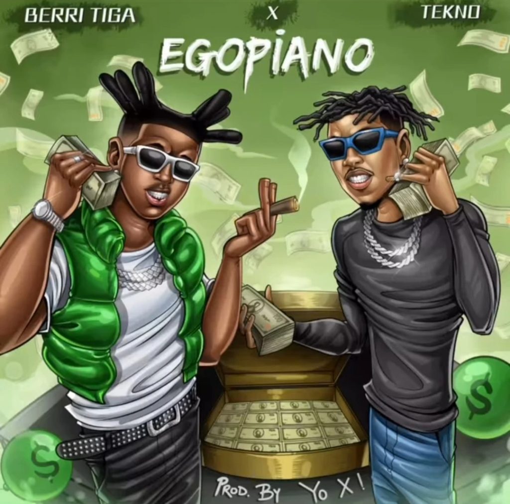 Berri Tiga – Egopiano ft. Tekno