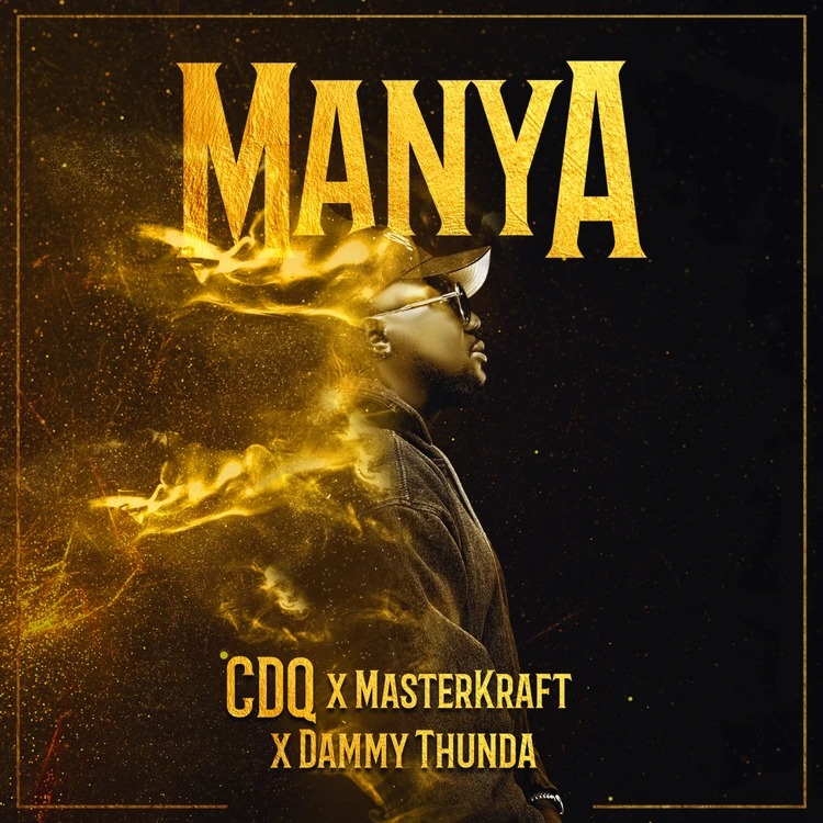 CDQ – Manya ft. Masterkraft & Dammy Thunda