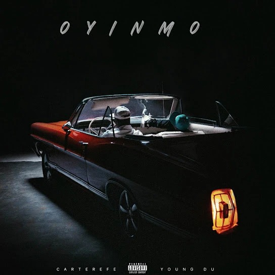 Carterefe – Oyinmo ft. Young Duu