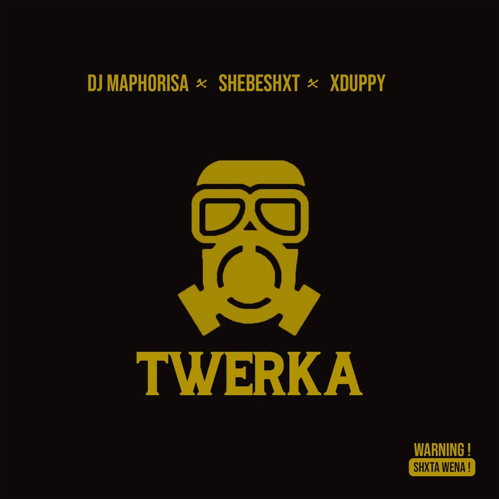 Dj Maphorisa – Twerka ft. Shebeshxt & Xduppy