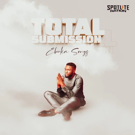 Ebuka Songs – Total Submission