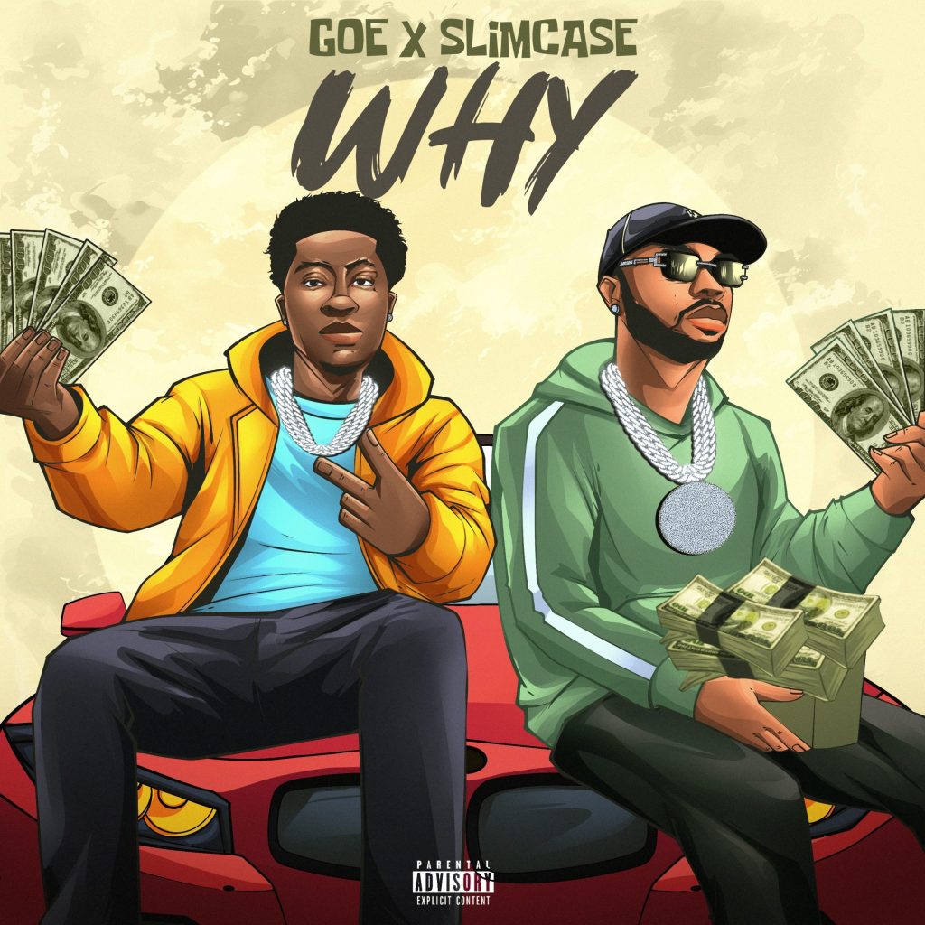 G.O.E – WHY (Original) Ft. Slimcase