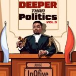 InQfive Deeper – Than Politics, Vol. 3 Album