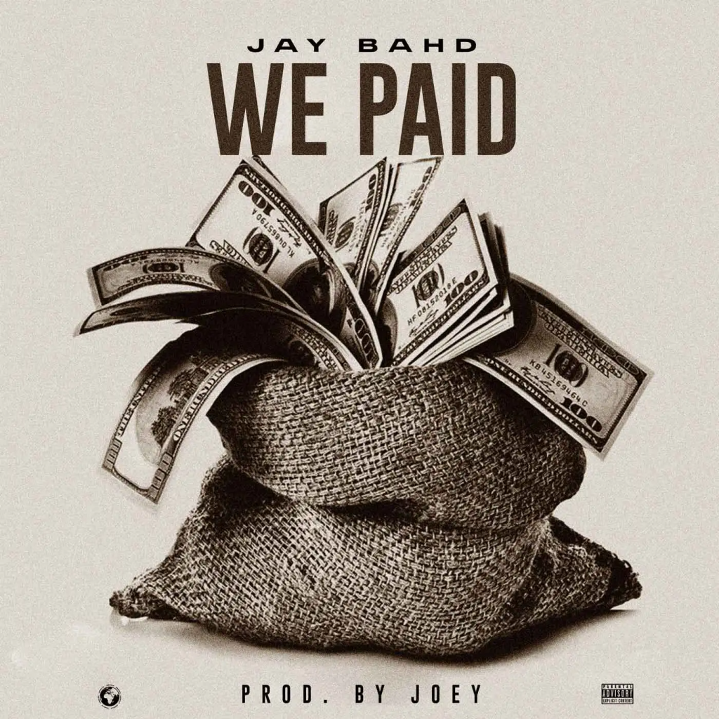 Jay Bahd – We Paid