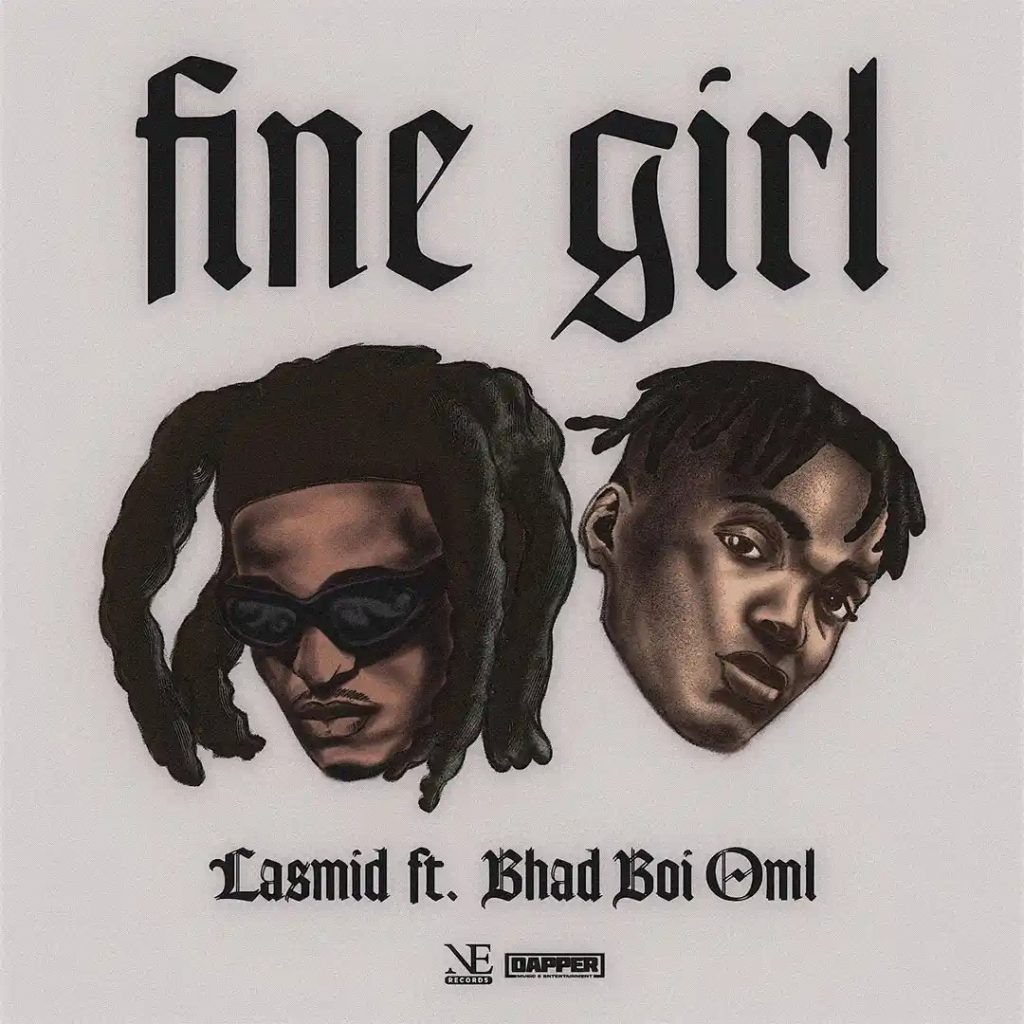 Lasmid – Fine Girl ft. Bhadboi OML