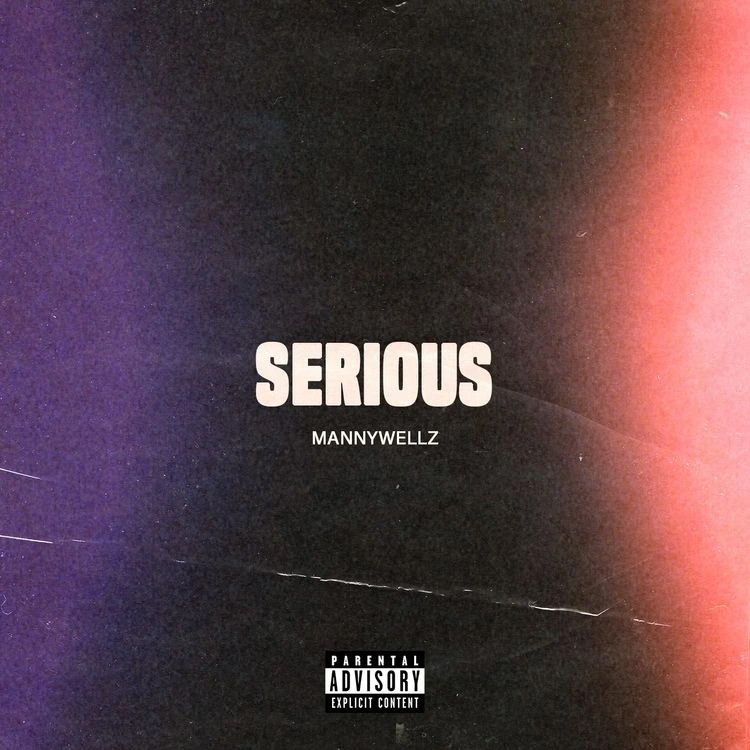 Mannywellz – Serious