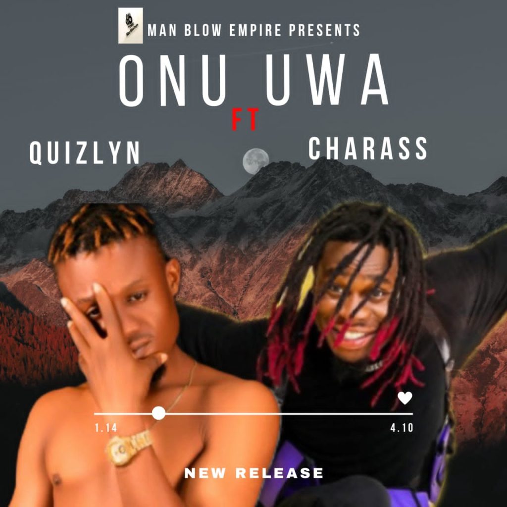 Quizlyn - Onu Uwa Ft Charass