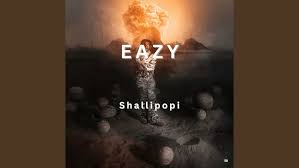 Shallipopi – Eazy