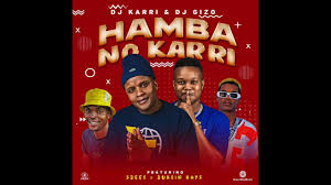 DJ Karri & DJ Gizo – Hamba No Karri ft. Sbeez & Bukzin Kays