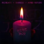 Krizbeatz – Wicked Jazz ft. Darkoo & Ajebo Hustlers