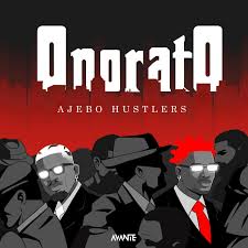 Ajebo Hustlers – Onorato EP