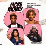 Baba Tundey – More Money Ft. Wendy Shay, Sista Afia