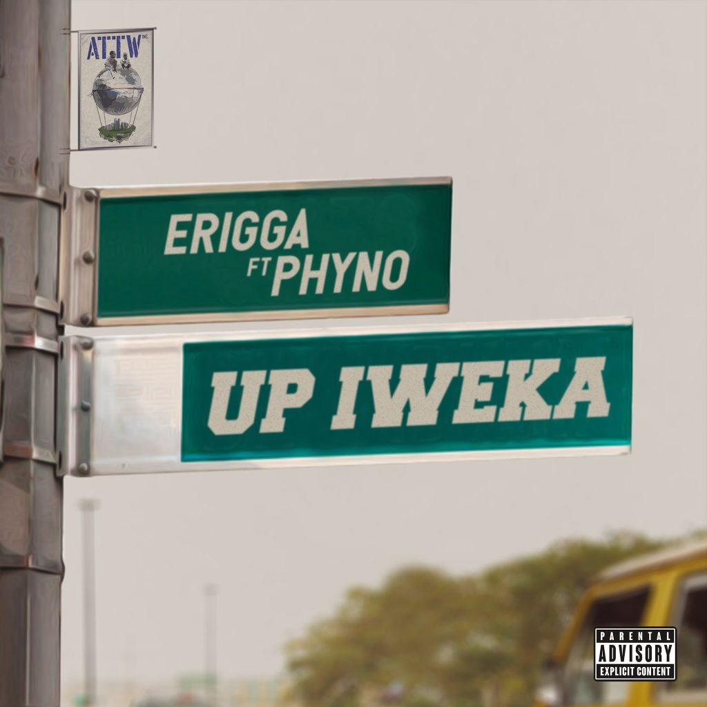 Erigga – Up Iweka Ft. Phyno