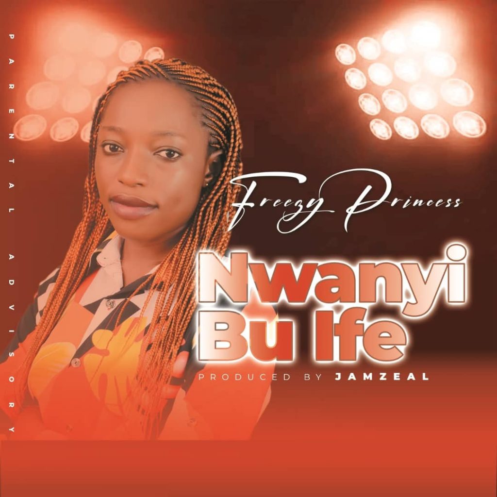 Freezy Princess - Nwanyi Bu Ife