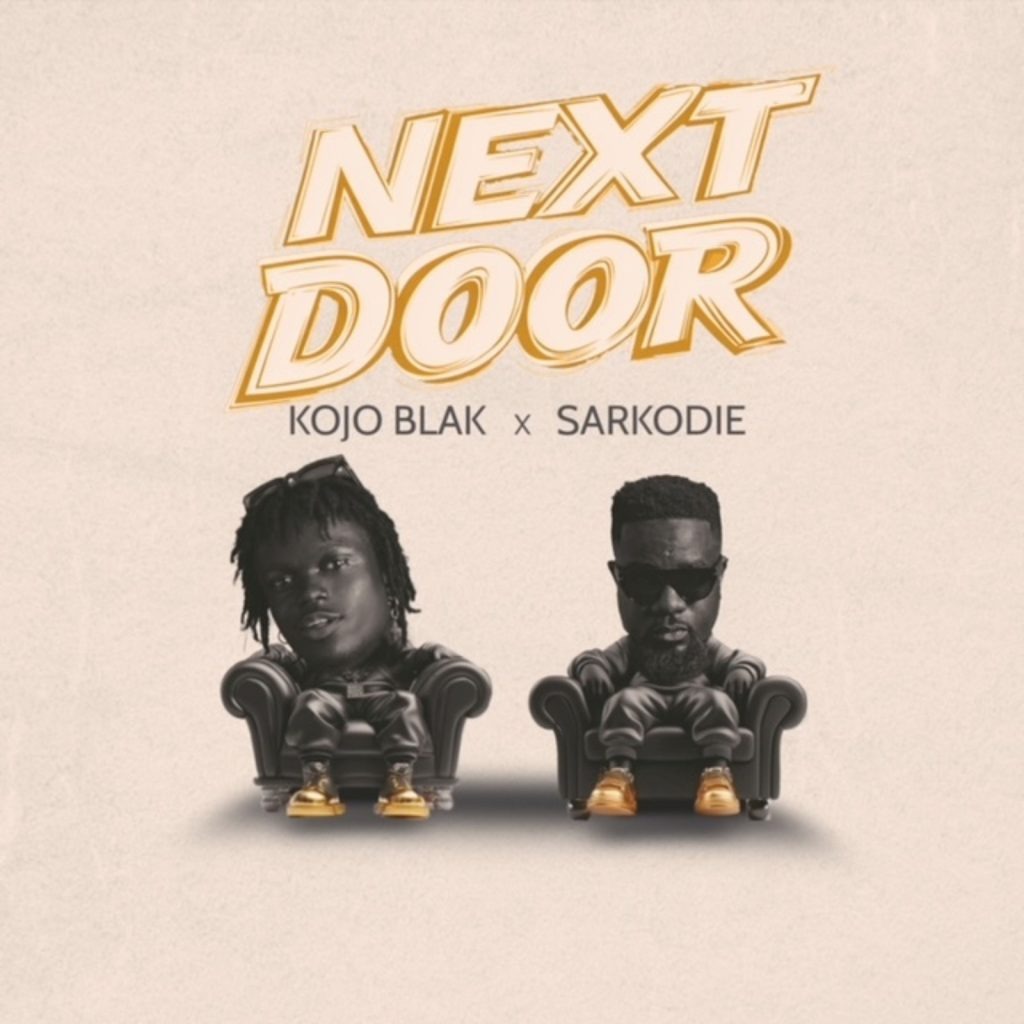 Kojo BlaK – Next Door Ft. Sarkodie