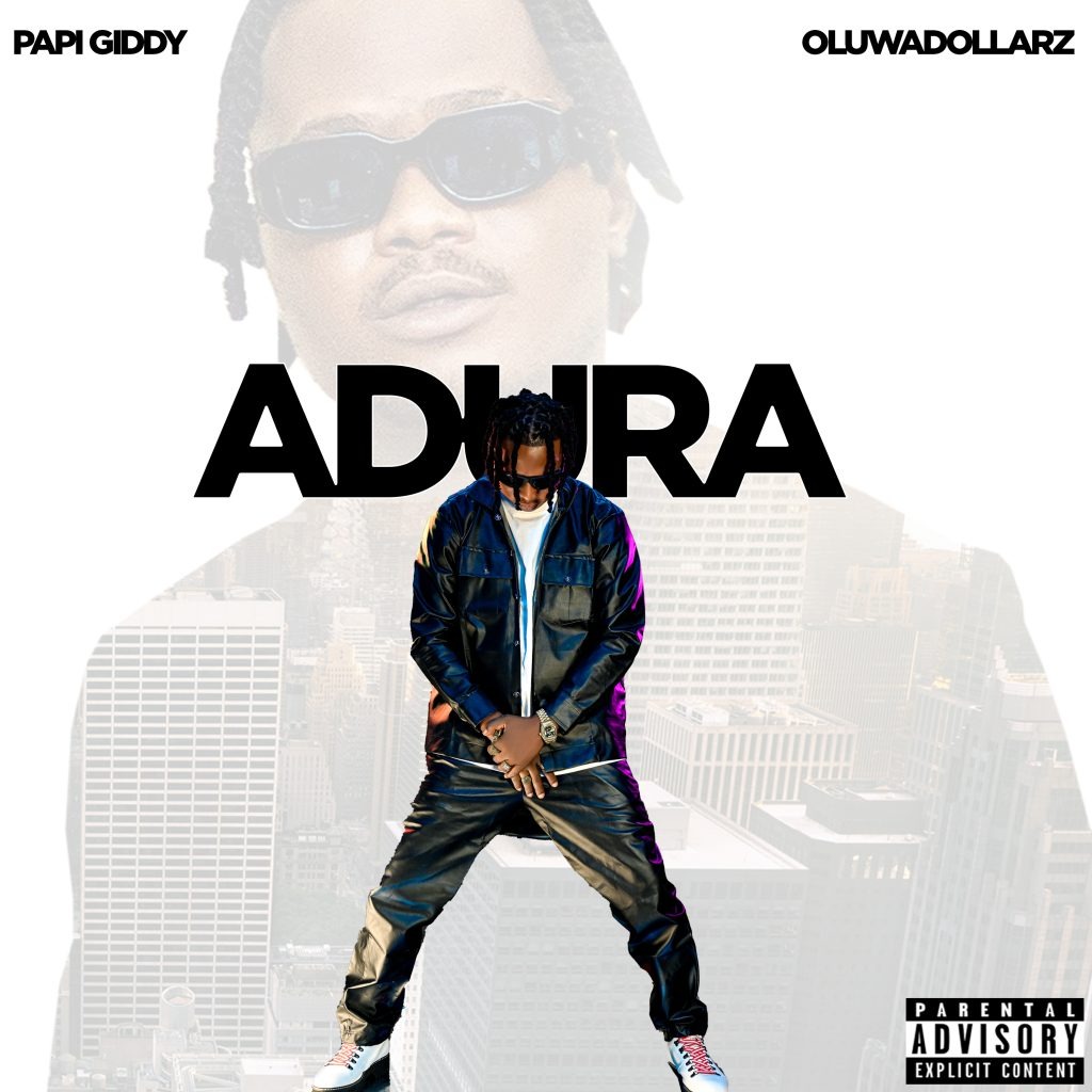 Papi Giddy – Adura Ft Oluwadolarz