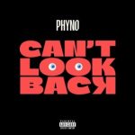 Phyno – Cant Look Back