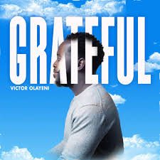 Victor Olayeni – Grateful